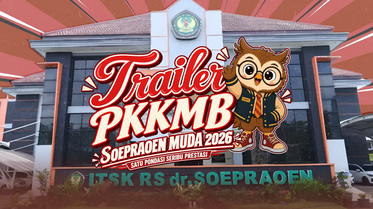 Trailer PKKMB Soepraoen Muda 2026 - ITSK RS dr. Soepraoen Malang